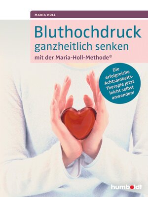 cover image of Bluthochdruck ganzheitlich senken mit der Maria-Holl-Methode